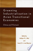 Greening industrialization in Asian transitional economies : China and Vietnam /