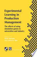 Experimental learning in production management : IFIP TC5/WG5.7 Third Workshop on Games in Production Management : the effects of games on developing production management, 27-29 June 1997, Espoo, Finland /