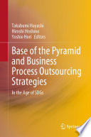 Base of the Pyramid and Business Process Outsourcing Strategies : In the Age of SDGs /