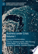 Business Under Crisis Volume I : Contextual Transformations /