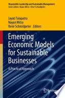 Emerging Economic Models for Sustainable Businesses : A Practical Approach /