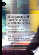 Management and Leadership for a Sustainable Africa, Volume 3 : Educating for Sustainability Outcomes /