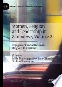 Women, Religion and Leadership in Zimbabwe, Volume 2 : Engagement and Activism in Religious Institutions /