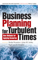 Business planning for turbulent times : new methods for applying scenarios /