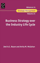 Business strategy over the industry life cycle /