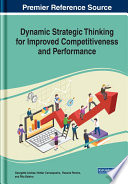 Dynamic strategic thinking for improved competitiveness and performance /