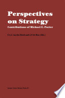 Perspectives on strategy : contributions of Michael E. Porter /