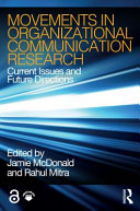 Movements in organizational communication research : current issues and future directions /