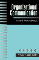 Organizational communication : theory and behavior /