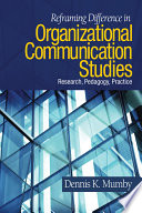 Reframing difference in organizational communication studies : research, pedagogy, practice /