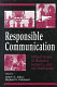 Responsible communication : ethical issues in business, industry, and the professions /