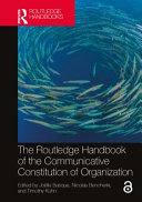 The Routledge handbook of the communicative constitution of organizations /