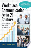 Workplace communication for the 21st century : tools and strategies that impact the bottom line /