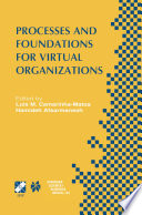 Processes and foundations for virtual organizations : IFIP TC5 / WG5.5 Fourth Working Conference on Virtual Enterprises (PRO-VE'03) October 29-31, 2003, Lugano, Switzerland /