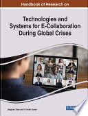 Handbook of research on technologies and systems for e-collaboration during global crises /