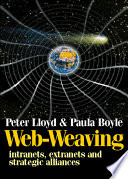 Web-weaving : intranets, extranets and strategic alliances /