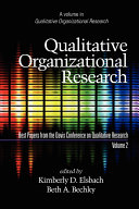 Qualitative organizational research : best papers from the Davis Conference on Qualitative Research, volume 2 /