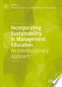 Incorporating sustainability in management education : an interdisciplinary approach /