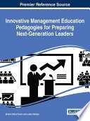 Innovative management education pedagogies for preparing next-generation leaders /