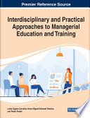 Interdisciplinary and practical approaches to managerial education and training /