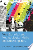 More statistical and methodological myths and urban legends /