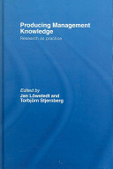 Producing management knowledge : research as practice /