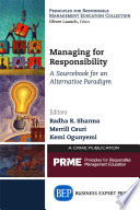Managing for responsibility : a sourcebook for an alternative paradigm /