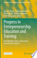 Progress in Entrepreneurship Education and Training : New Methods, Tools, and Lessons Learned from Practice /