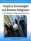 Adaptive technologies and business integration : social, managerial, and organizational dimensions /