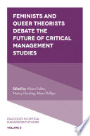 Feminists and queer theorists debate the future of critical management studies /