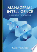Managerial intelligence : a clinical perspective /