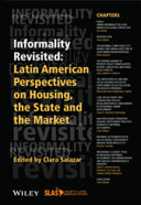 Informality revisited : Latin American perspectives on housing, the state and the market /