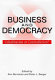 Business and democracy : cohabitation or contradiction? /