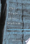 The state after statism : new state activities in the age of liberalization /