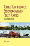 Regional trade integration, economic growth and poverty reduction in southern Africa /