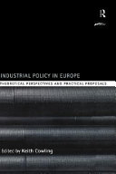 Industrial policy in Europe : theoretical perspectives and practical proposals /