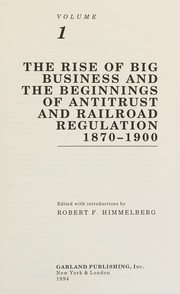 The rise of big business and the beginnings of antitrust and railroad regulation, 1870-1900 /