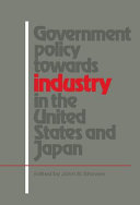 Government policy towards industry in the United States and Japan /