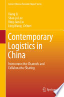 Contemporary Logistics in China : Interconnective Channels and Collaborative Sharing /