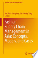 Fashion Supply Chain Management in Asia: Concepts, Models, and Cases  /