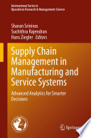 Supply Chain Management in Manufacturing and Service Systems : Advanced Analytics for Smarter Decisions /
