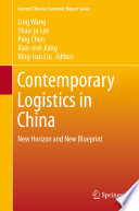 Contemporary Logistics in China : New Horizon and New Blueprint /