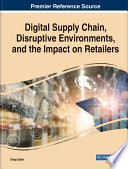 Digital supply chain, disruptive environments, and the impact on retailers /