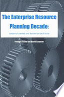 The enterprise resource planning decade : lessons learned and issues for the future /