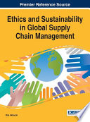 Ethics and sustainability in global supply chain management /