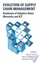 Evolution of supply chain management : symbiosis of adaptive value networks and ICT /