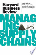 Harvard business review on managing supply chains.