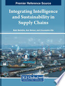 Integrating intelligence and sustainability in supply chains /