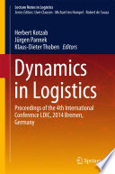 Dynamics in logistics : proceedings of the 4th International Conference LDIC 2014, Bremen, Germany /