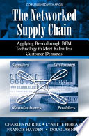 The networked supply chain : applying breakthrough BPM technology to meet relentless customer demands /
